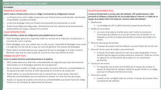 STAGE: ACCEPTANCE (CONTINUOUS DELIVERY)
Actividades
INFRASTRUCTURE AS CODE
Definir toda la infraestructura como un código, minimizando la configuración manual
• La infraestructura como código proporciona una infraestructura automatizada, reproducible,
comprobable y autodocumentada.
• Le permite desplegar toda una infraestructura/arquitectura ejecutando un script
• Puede lanzar bbdd preconfiguradas, infraestructura de red, sistemas de almacenamiento,
balanceadores de carga y cualquier otro servicio
CLOUD INFRASTRUCTURE:
Definir plantillas y stacks de configuración para plataformas en la nube
• Podrá desplegar, gestionar y supervisar todos los recursos de la nube para una aplicación, o
una solución, como un grupo.
• Podrá desplegar como una unidad, pero no sólo una vez. Capacidad de desplegar varias veces
a lo largo del ciclo de vida de su app, así como de gestionar ese proceso de despliegue
• Podrás definir las dependencias para asegurarte de que se despliega en el orden correcto.
Mantener todo esto en orden puede ser una de las cosas más difíciles de hacer.
DYNAMIC SECURITY TESTS:
Incluir el análisis dinámico automáticamente en el pipeline
• DAST puede determinar diferentes vulnerabilidades de seguridad que están directamente
relacionadas con el despliegue operativo de una aplicación.
• No es necesario acceder al código, ya que ayuda a encontrar diferentes vulnerabilidades en
las aplicaciones web mientras se están ejecutando en el entorno de producción.
• Puede realizar las acciones/escenarios de un atacante real, lo que ayuda a descubrir
diferentes vulnerabilidades que normalmente se pierden con otras técnicas de prueba.
• Ayuda a un equipo de pruebas a encontrar las vulnerabilidades que existen fuera del código
fuente y en las interfaces de aplicaciones de terceros.
SECURITY ACCEPTANCE TESTS:
Involucra directamente a los key users del software. UAT puede llevarse a cabo
poniendo el software a disposición de una prueba beta en Internet o a través de un
equipo de pruebas interno formado por usuarios reales del software.
• Planificación
• La estrategia de UAT se define durante la etapa de planificación.
• Diseño de las pruebas:
• Los casos de prueba se diseñan para cubrir todos los escenarios
funcionales del software en el uso del mundo real. Se diseñan en un
lenguaje y una forma simples para facilitar el proceso de prueba a los
testers.
• Selección del equipo de pruebas
• El equipo de pruebas está formado por usuarios finales del mundo real.
• Ejecución de los casos de prueba y documentación
• El equipo de pruebas ejecuta los casos de prueba designados. A veces
también ejecuta algunas pruebas aleatorias relevantes. Todos los errores
se registran en un documento de pruebas con los comentarios
pertinentes.
• Corrección de errores
• En respuesta a los errores encontrados por el equipo de pruebas, el
equipo de desarrollo de software realiza los ajustes finales en el código
para que el software esté libre de errores.
• Cierre de la sesión
• Cuando se han corregido todos los errores, el equipo de pruebas indica
la aceptación del software
 