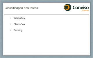 White-Box Black-Box Fuzzing Classificação dos testes 