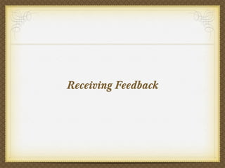 Receiving Feedback
 