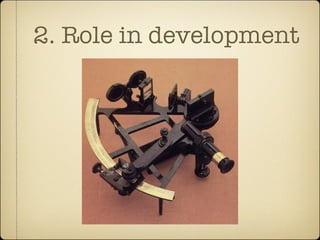 2. Role in development
 