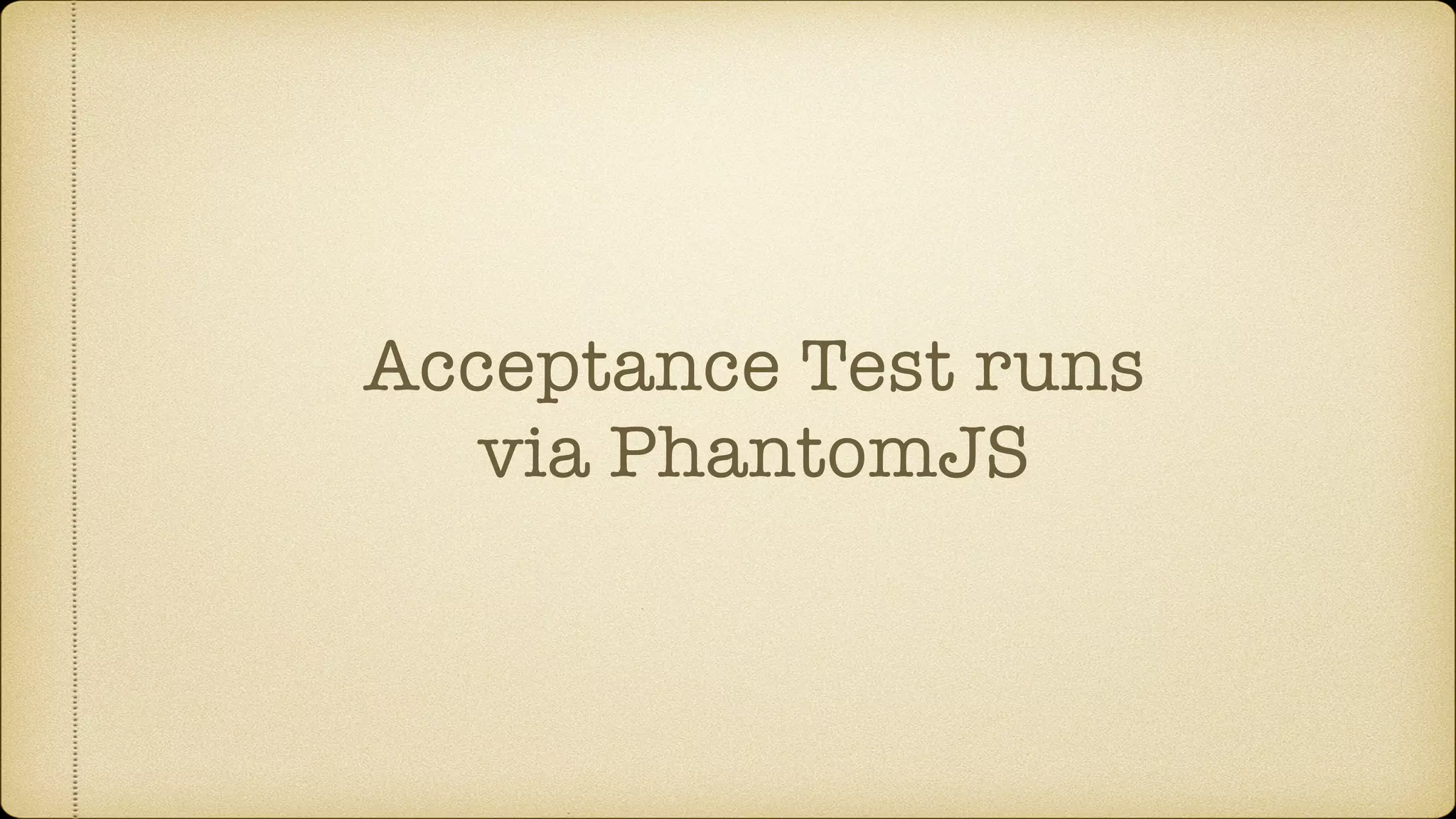 Acceptance Test runs via PhantomJS 