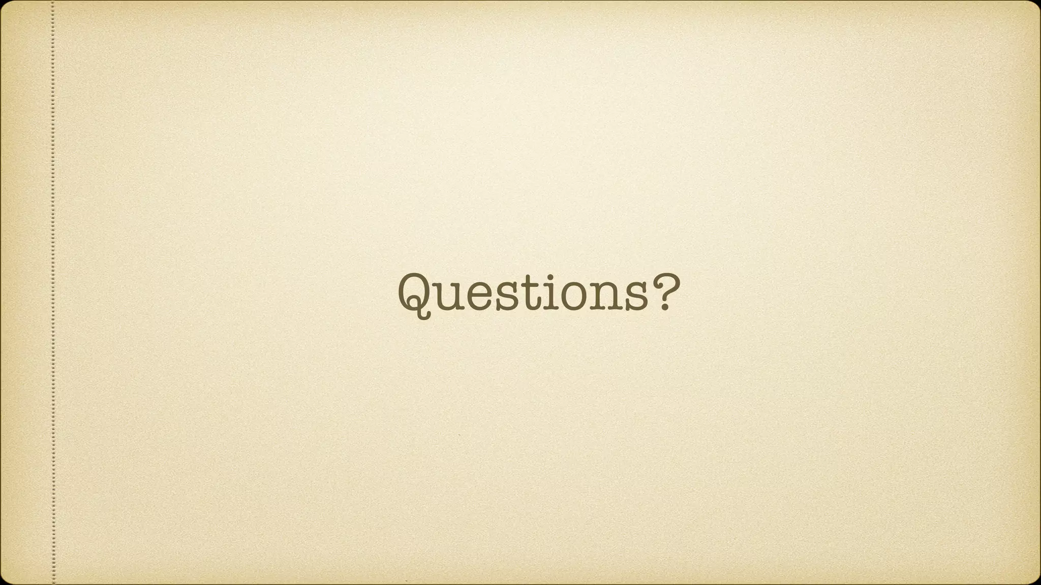 Questions? 