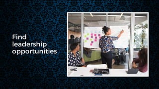 Find
leadership
opportunities
 