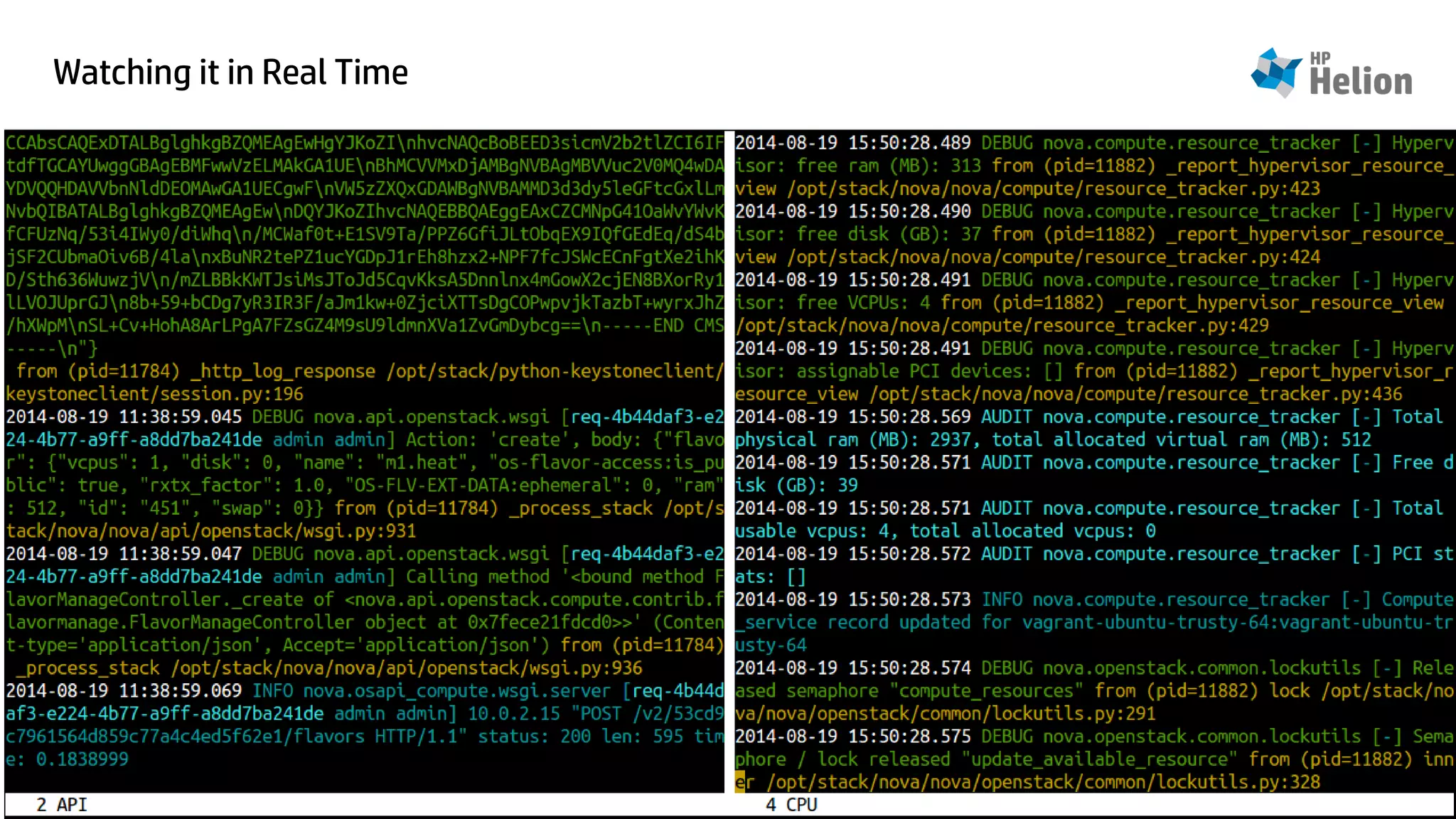 Watching it in Real Time 
© Copyright 2014 Hewlett-Packard Development Company, L.P. The information contained herein is subject to change 11 without notice. 
 