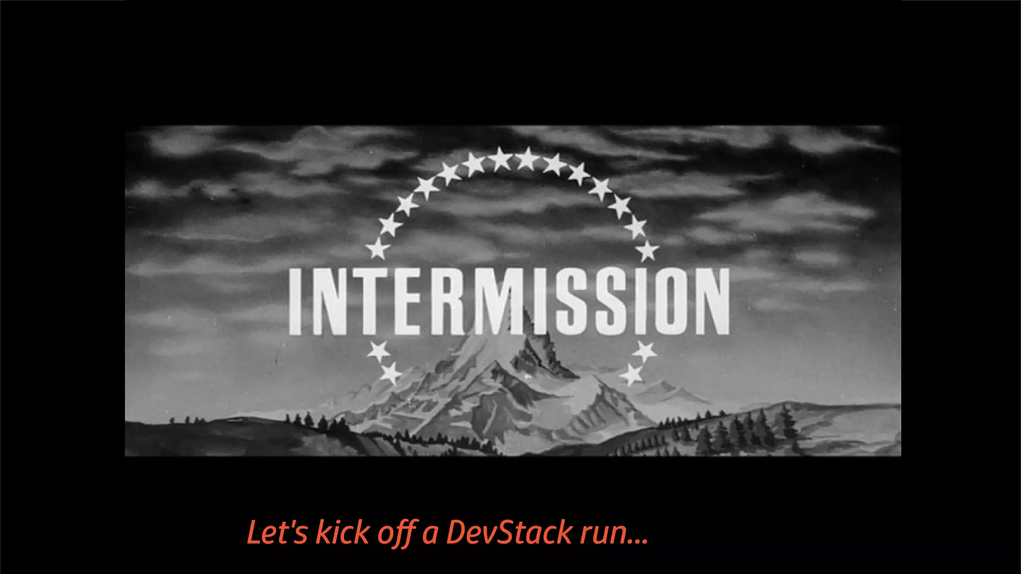 © Copyright 2014 Hewlett-Packard Development Company, L.P. The information contained herein is subject to change 5 without notice. Let's kick off a DevStack run... 
 