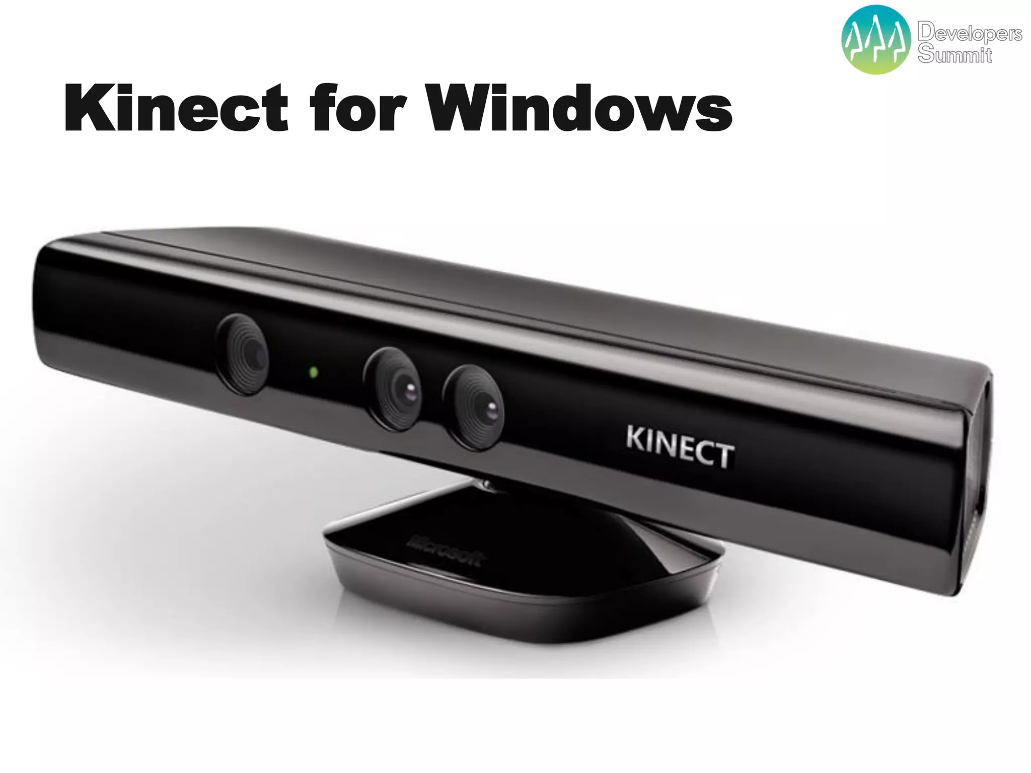 Kinect for Windows




         Developers Summit 2012
 