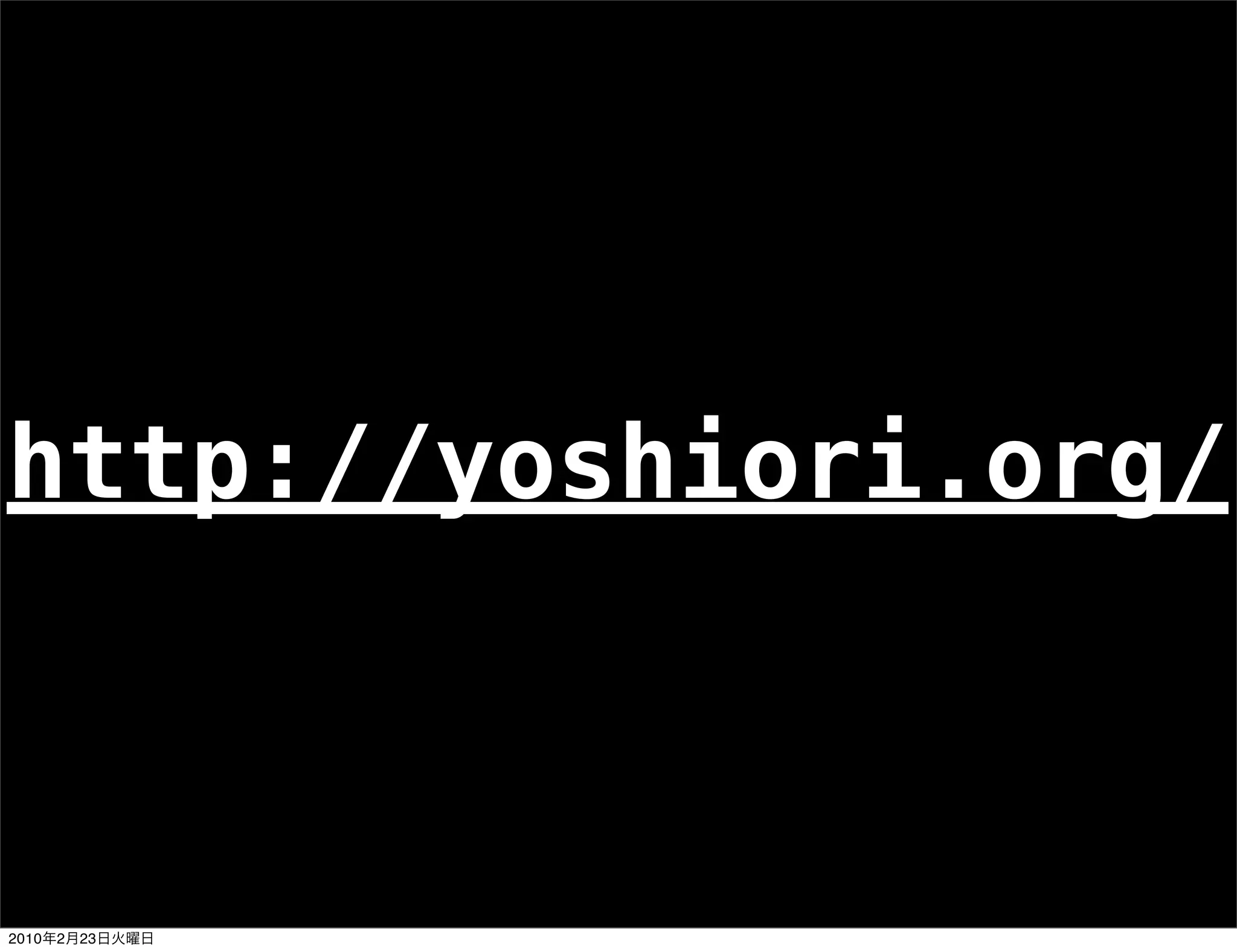 http://yoshiori.org/



2010   2   23
 