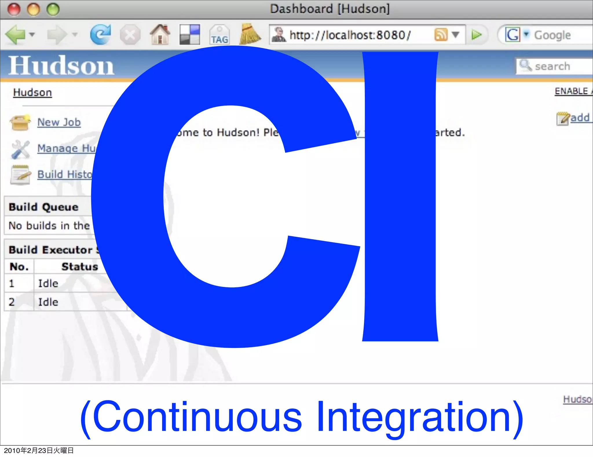 (Continuous Integration)
2010   2   23
 