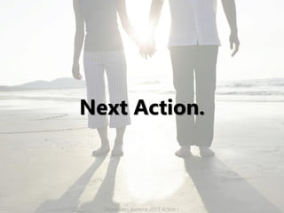 Next Action.



  Developers Summit 2013 Action !
 