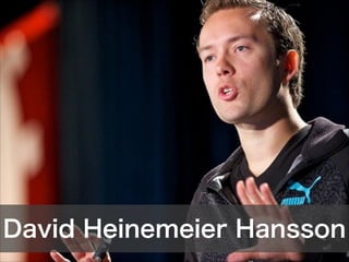 David Heinemeier Hansson

 