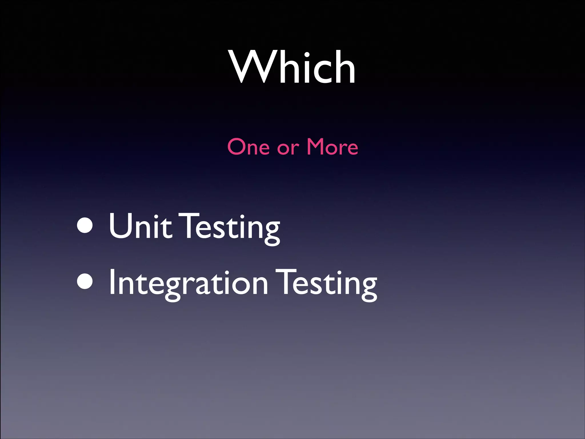 Which
One or More

• Unit Testing	

Integration Testing
•
Copyright (C) 2013 DeNA Co.,Ltd. All Rights Reserved.

 