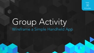 Things to keep in mind
Fight the urge to make them look pretty.
Solicit feedback early and often.
Always keep the your user in mind.
Make liberal use of notes and annotations.
Don’t be afraid to experiment.
 