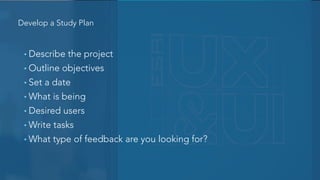 Usability in a Nutshell
• Decide which designs to validate?
• Define the audience (Persona’s)
• Recruit 4-6 participants
• Write some scenarios & tasks, around 3-4 for a 1 hour session
• Set a date for the study
• INVITE OBSERVERS!
• Conduct the study sessions
• Gather, compare notes and discuss
 