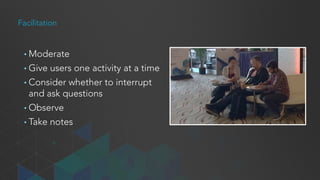 Facilitating a
Usability Study
Don’t Panic
 