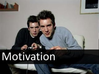 Motivation
 
