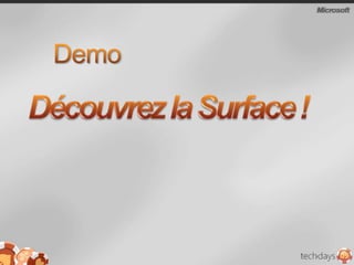 DemoDécouvrez la Surface !