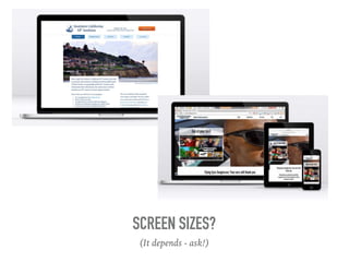 (It depends - ask!)
SCREEN SIZES?
 