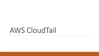 AWS CloudTail
 