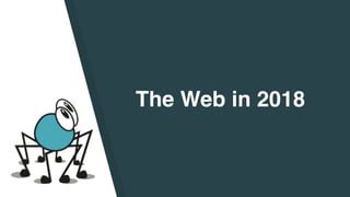The Web in 2018
 