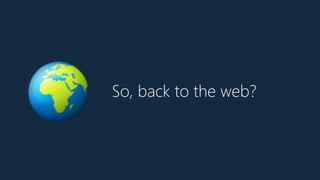 🌍 So, back to the web?
 