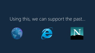 Using this, we can support the past…
 