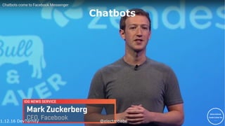 1.12.16 DevTernity @electrobabe
Chatbots
 