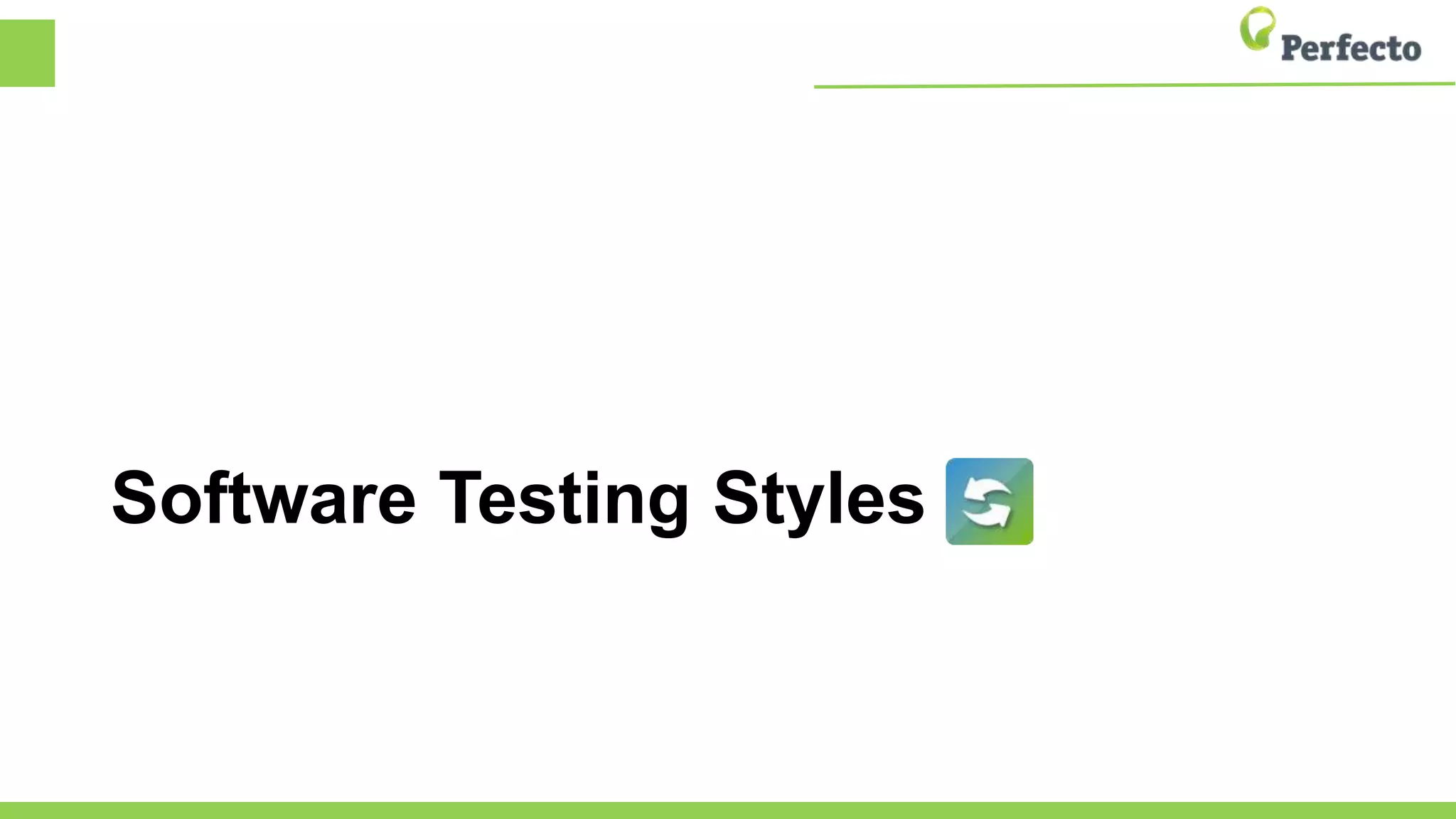Software Testing Styles
 
