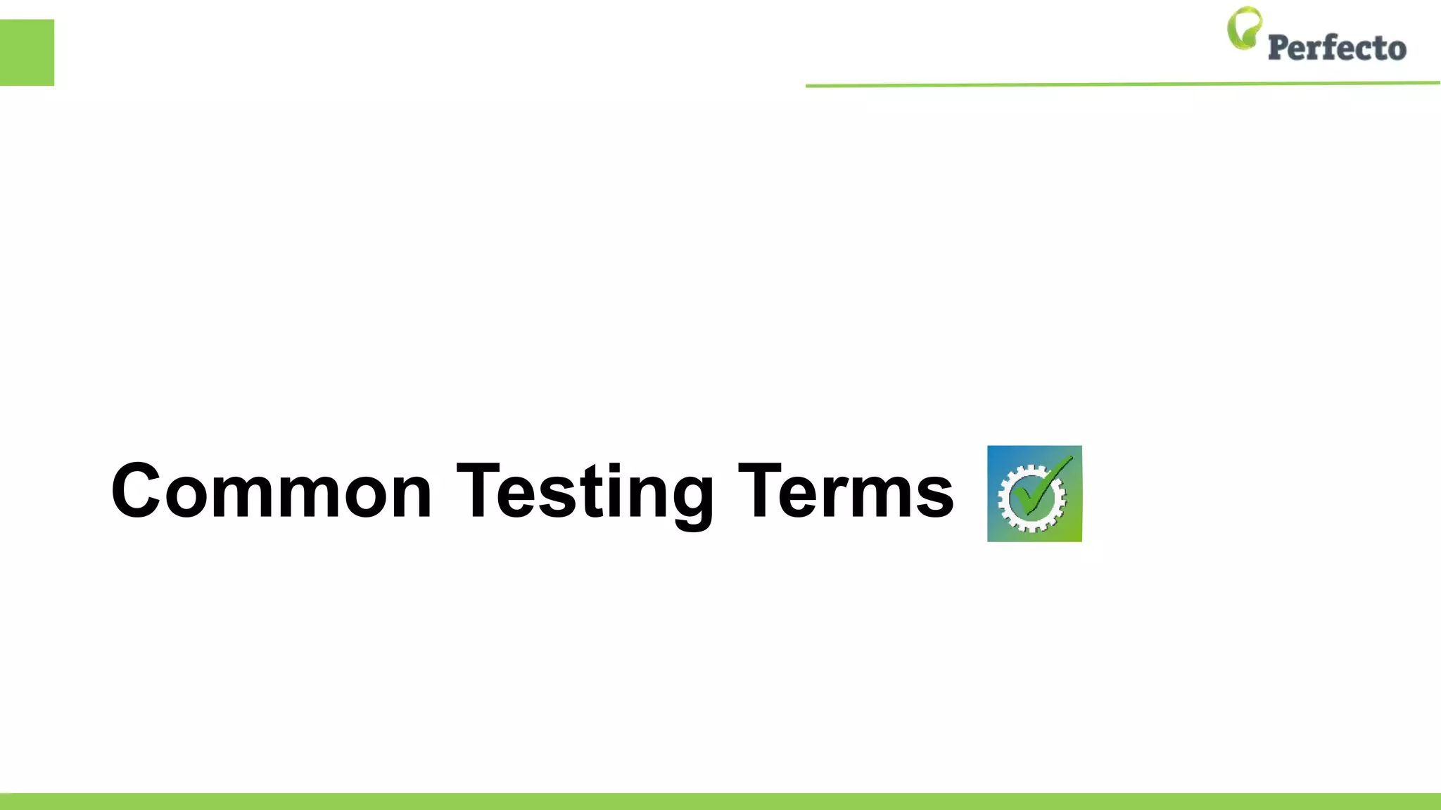 Common Testing Terms
 