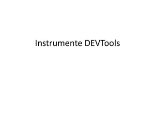 Instrumente DEVTools
 