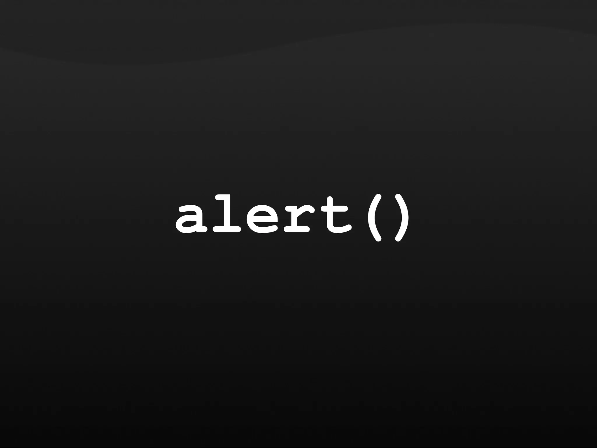 alert() 