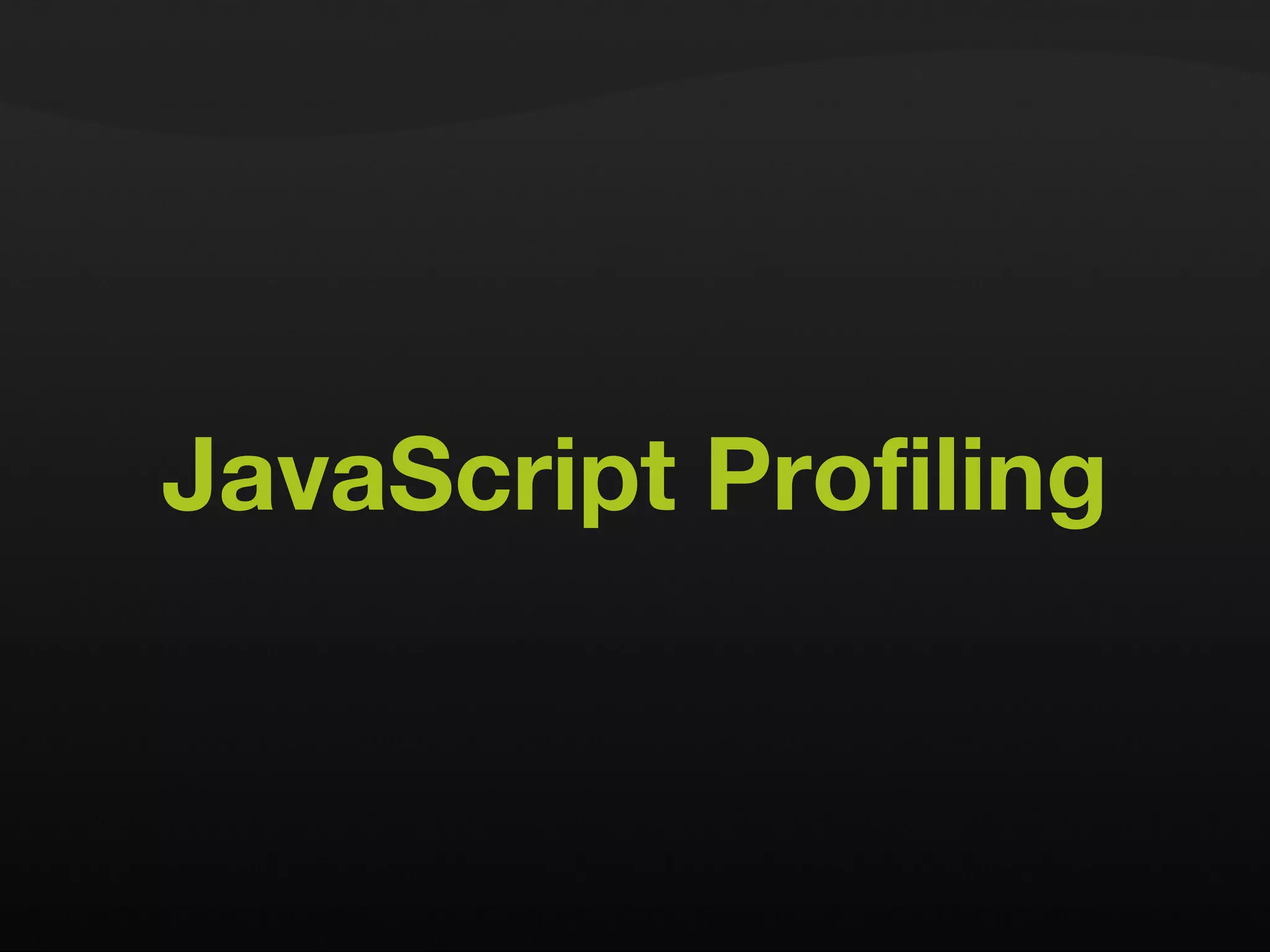 JavaScript Profiling 