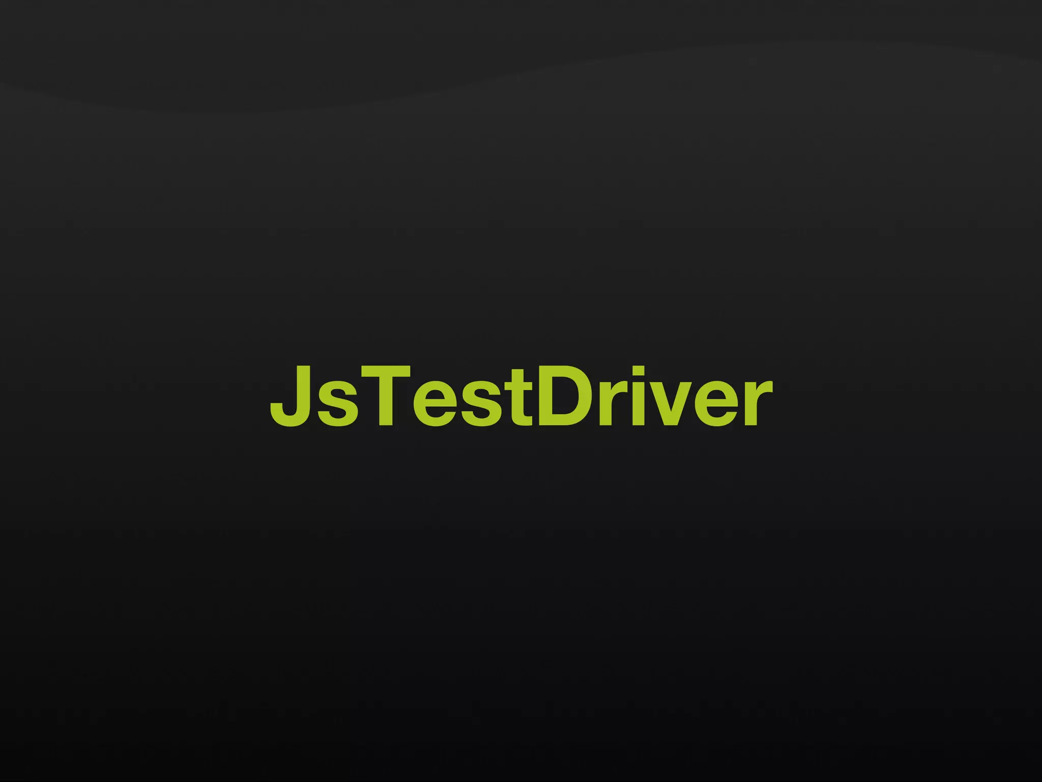 JsTestDriver 