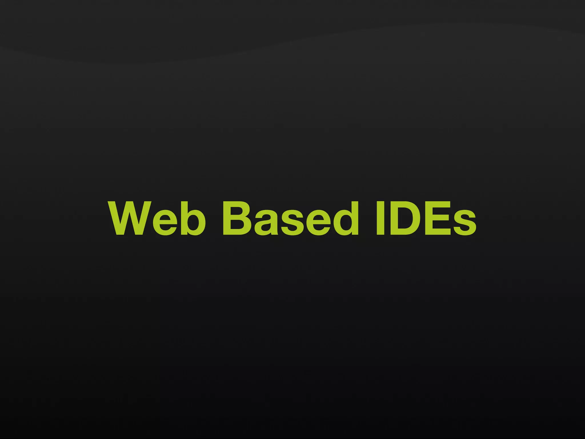 Web Based IDEs 