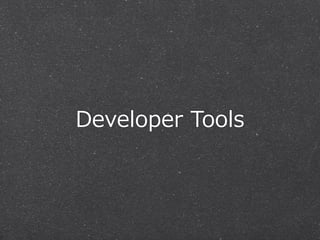 Developer Tools 
 
