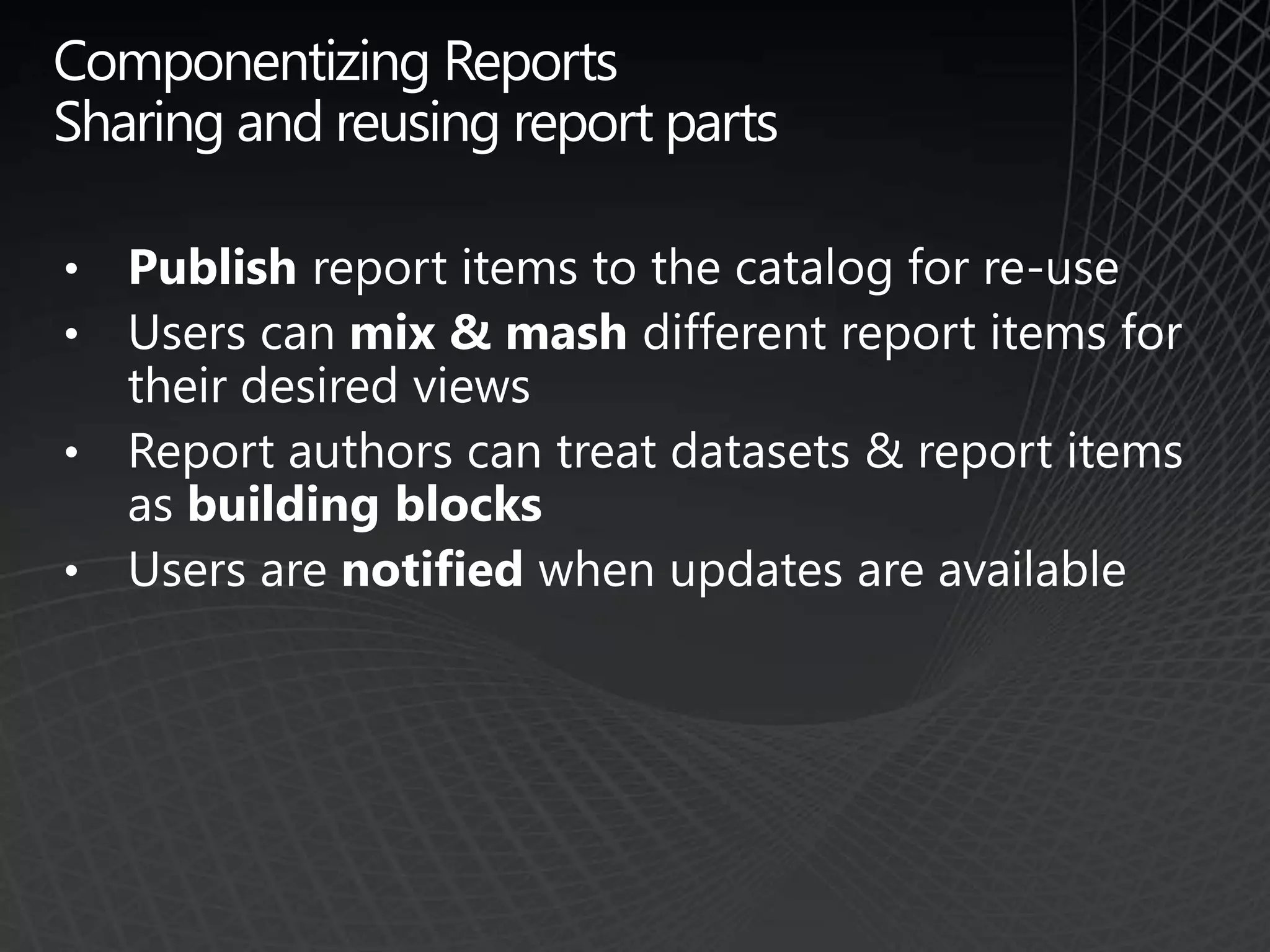 Typical Report Life CycleManagementDeliveryAuthoring2007 Sales Embedded ReportingWeb ReportXML