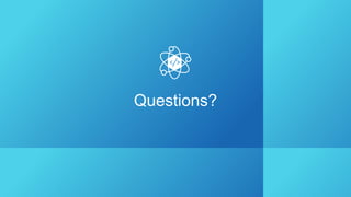 Questions?
 