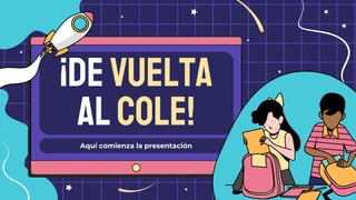 ¡DE VUELTA
ALCOLE!
Aquí comienza la presentación
 