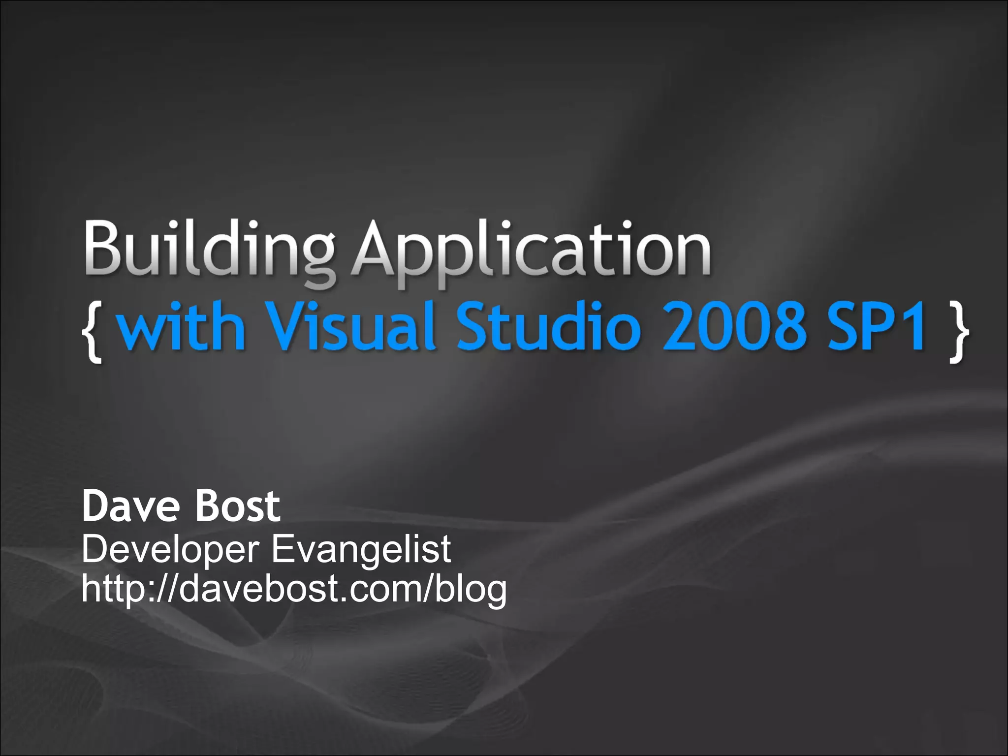 Dave Bost Developer Evangelist http://davebost.com/blog 