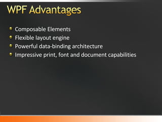 Composable Elements Flexible layout engine Powerful data-binding architecture Impressive print, font and document capabilities 
