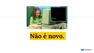 Não é novo.
 