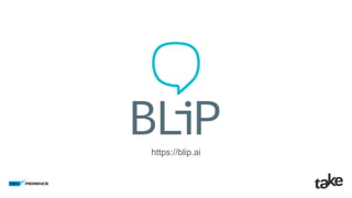 https://blip.ai
 