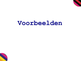 Voorbeelden
 