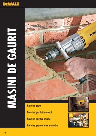 MASINI DE GAURIT




                   Masini de gaurit

                   Masini de gaurit si amestecat

                   Masini de gaurit cu percutie

                   Masini de gaurit cu masa magnetica

44
 