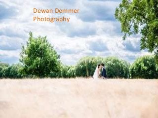 Dewan Demmer
Photography
 