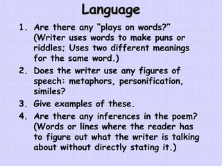 Language <ul><li>Are there any “plays on words?”  (Writer uses words to make puns or riddles; Uses two different meanings ...