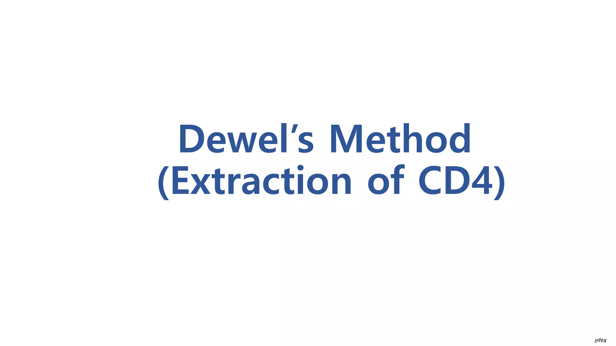 Dewel’s Method
(Extraction of CD4)
Kapil