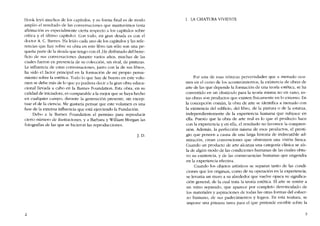 Hook leyó muchos de los capítulos, y su forma fínal es de modo
amplío el resultado de las conversaciones que mantuvimos (esta
afirmación es especialmente cierta respecto a los capítulos sobre
crítica y el último capitulo). Con todo, mi gran deuda es con el
doctor A, C. Barnes. Ha leído cada uno de los capítulos y las refe-
rencias que hay sobre su obra en este líbro tan sólo son una pe-
quena parte de la deuda que tengo con él..He dísfrutado dei bene-
ficio de sus convcrsaciones durante varias anos, muchas de las
cuales fueron co presencia de su colección, sin rival, de pinturas.
La int1uencia de estas conversaciones, junto con la de sus libros,
ha sido el factor principal en la formación de mi propio pensa-
miento sobre la estética. Todo lo que hay de bueno en este volu-
men se debe más de lo que yo pudiera decir a la gran obra educa-
cional lIevada a cabo en la Barnes Foundatíon. Esta obra, en su
calídad de iniciadora, es comparable a la mejor que se haya hecho
en cualquier calnpo, durante la generación presente, sin excep-
tuar el de la ciencía. Me gustaría pensar que este volumen es una
fase de la extensa influencia que está ejerciendo la Fundación.
Debo a la Barnes Foundation el permiso para reproducir
cierto número de ilustraciones, y a Barbara y William Morgan las
fotografías de las que se hicieron las reproducciones.
l, D,
2
1. LA CRIATURAVIVIENTE
Por una de esas irônicas perversidades que a menudo ocu-
rren eo el curso de los acontecimientos, la existencia de obras de
arte de las que depende la formación de una teoría estética, se ha
convertido en un obstáculo para la teoría misma no eo vano, es-
tas obras son productos que existen física mente co lo externo. En
la concepción común, la obra de arte se identifica a menudo con
la existencia deI edificio, dei líbro, de la pintura o de la estatua,
independientemente de la experiencia humana que subyace en
ella. Puesto que la obra de arte real es lo que el producto hace
con la experiencia y en ella, eI resultado no favorece la compren-
sión. Además, la perfección misma de esos productos, el presti-
gio que poseen a causa de una larga historia de indiscutible ad-
miración, crean convenciones que ohstruyen una visión fresca.
Cuando un producto de arte alcanza una categoria clásica se ais-
la de algún modo de las condiciones humanas de las cuales obtu-
vo su existencia, y de las consecuencias humanas que engendra
en la experiencia efectíva.
Cuando los objetos artísticos se separan tanto de las condi-
ciones que los originan, como de su operación en la expcnencía,
se levanta un muro a su alrededor que vuelve opaca su significa-
cíón general, de la cual trata la teoría estética, EI arte se remite a
un reino separado, que aparece por completo desvinculado de
los materiales y aspiraciones de todas las otras formas dei esfuer-
zo humano, de sus padecimientos y logros, En esta tesitura, se
impone una primera tarea para el que pretende escribir sobre la
3
 