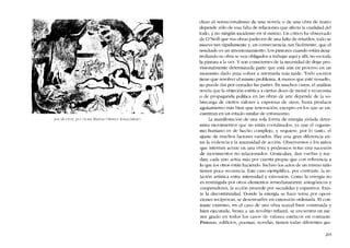 .10ft' de l'fl'It>, por ílcnri ~fali:-;."e (Barncs l-oundation l.
cluso el sensacionalismo de una novela o de una obra de teatro
depende sólo de una falta de relaciones que afecta la cualidad deI
todo, y no ningún incidente en sí mismo. Un critico ha observado
de O'Neill que sus obras padecen de una falta de retardas; todo se
mueve tan rápidamente y, en consecuencia, tan fácilmente, que el
resultado es un amontonamiento. Los pintores cuando están desa-
rrollando su obra Se ven obligados a trabajar aquí y allí, no en toda
la pintura a la vez. Y son conscientes de la necesidad de dejar pro-
visionalmente determinada parte que está aún en proceso en un
momento dado para volver a retomarIa más tarde. Todo escritor
tiene que resolver el mismo problema. A menos que este resuelto,
no puede dar por cerradas las partes. En muchos casos, el análisis
revela que la objeción estética a ciertas dosís de moral y economía
o de propaganda política en las obras de arte depende de la so-
brecarga de ciertos valores a expensas de otros, hasta producir
agotamiento más bien que renovación, excepto cn los que se en-
cuentran en un estado similar de entusiasmo.
La manifestación de una sola forma de energía aislada deter-
mina movimientos que no están coordínados, ya que el organis-
mo humano es de hecho complejo, y requiere, por lo tanto, el
ajuste de muchos factores variados. Hay una gran diferencia en-
tre la violencia y la intensídad de acción. Observemos a los ninas
que intentan actuar cn una obra y podremos notar una sucesión
de movimientos no relacionados. Gesticulan, dan vueltas y rue-
dan; cada uno actúa más por cuenta propia que con referenda a
lo que los otros están haciendo. Incluso los actos de un mismo nino
tienen poca secuencia. Este caso ejemplifica, por contraste, la re-
lación artística entre intensidad y extensión. Como la energia no
es restringida por otros elementos inmediatamente antagônicos y
cooperadores, la acción procede por sacudidas y espasmos. Exis-
te la discontinuidad. Donde la energia se hace tensa por oposí-
ciones recíprocas, se desenvuelvc en extensión ordenada. El con-
traste extremo, en el caso de una obra teatral bien construída y
bien ejecutada, frente a un revoltijo infantil, se encuentra en me-
nor grado en todos los casos de valores estéticos en contraste.
Pinturas, edificios, poemas, novelas, tiencn todas diferentes gra-
205
 