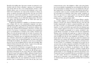 filosofia de las bellas artes. Esta tarea consiste en restaurar la con-
tinuidad entre las formas refinadas e intensas de la experiencia
que son las obras de arte, y los acontecimientos, hechos y sufri-
mientos diarios, que se reconocen universalmente corno consti-
tutivos de la experiencia. Las cimas de las montanas no flotan sin
apoyo; ni siquiera descansan sobre la tierra, sino que son la tierra
en una de sus operaciones manifiestas. Es asunto de los que es-
tán dedicados a la teoria de la tierra, geógrafos y geólogos, hacer
este hecho evidente con sus diferentes implicaciones. EI teórico
que quiere tratar filosóficamente de las hellas artes tiene que
cumplir una tarea semejante.
Si alguien está dispuesto a capitular, y a colocarse en esta posi-
ción, aunque sólo sea como experitnento temporal, verá que a
continuacián se sigue una conclusión a primera vista sorprendente.
A fin de entender la significación de los productos artísticos, ten-
dremos que olvidados por e! momento y hacernos a un lado, para
recurrir a las fuerzas y condiciones ordinarias de la experiencia
que no acosturnbramos a considerar corno estética. Tenemos que
lIegar a la teoria de! arte por medio de un rodeo. Lateoria se ocu-
pa de la comprensión, de la intuición, no sin exclamaciones de
admíración y estimulo para esa explosión emocional que se lIa-
ma, a menudo, apreciación. Es posible gozar de las flores por sus
formas, colores y por su delicada fragancia, sin saher nada sobre
la biologia de las plantas. No obstante, si uno trata de entendere!
proceso por el cuallas plantas florecen, tíene que ínvestigar algo
sobre las interacciones del suelo, el aire, el agua y la luz solar que
condícíonan el crecimiento de estas seres vivos.
Por convención, el Partenón es una gran obra de arte. Sin em-
bargo, sólo tiene un rango estético cuando la obra lIega a ser la ex-
periencia de un ser humano. Y si vamos más aliá de! goce perso-
nal, hasta la formación de una teoria sobre esta amplia república
deI arte de la que forma parte el edificio, dehemos aceptar desviar
la reflexión hacia los ciudadanos atenienses, bullíciosos, razona-
dores, agudamente sensitivos, con el sentido civico identificado
con la religión civica, de cuya experiencia el templo era una ex-
presión y que lo construyeron no como obra de arte, sino' como
4
conmemoracion ClVICa. Nos dirigimos a ellos como seres huma-
nos con necesidades constituídas por una demanda de! edifício en
el cual encuentran 5U satisfaccíón, no es un examen tal como po-
dria emprendedo un sociólogo en busca de material adecuado a
su propósito. Quien se pane a teorizar sobre la experiencia esté-
tica encarnada en el Partenón, dehe darse cuenta, ai pensar en
ello, de lo que tiene en común la gente en cuya vida está aquél,
como creadora y como espectadora, con la gente de nuestras
propias casas y nuestras propias calles.
A fin de entenderlo estético en sus formas últimas y aproba-
das, se debe empezar con su materia prima; con los aconteci-
mientos y escenas que atraen la atención dei ojo y dei oido deI
hombre despertando su interés y proporcionándole goce mien-
tras mira y escucha. Los espectáculos que detienen a la muche-
dumbre: eI coche de bomberos que pasa veloz; las máquinas que
cavan enormes agujeros en la tierra; la mosca humana trepando
la torre; el hombre encaramado en la camisa, arrojando y atra-
panda flechas encendidas. Las fuentes dei arte en la experiencia
humana serán conocidas por aquel que ve cómo la tensión gra-
ciosa dei jugador de pelota afecta a la multitud que lo mira; quien
nota el deleite dei ama de casa arreglando sus plantas y el pro-
fundo interés dei hombre que planta un manto de césped en e!
jardín de la casa; el gusto del espectador al atizar la lena ardiendo
en eI hogar mientras ohserva crepitar las lIamas y el desmoronar-
se de las brasas. Sí se pregunta a esta gente por la razón de sus
acciones dará, sin duda, respuestas razonables. El homhre que re-
mueve los trozos de leria ardiendo dirá que lo hace para que el
fuego arda mejor; no obstante, no permanece como un espec~
tador frío, sino que observa, fascinado, e! drama colorido de los
camhios representados ante sus ojos, y de los que participa ima-
ginativamente. Lo que Coleridge dice de!lector de poesia es cier-
to para todo e! que se zambulle feliz en las actividades de la men-
te o dei cuerpo: -El lector es estimulado, no sólo o principal-
mente por la curiosidad, o por un incansable deseo de lIegar a
la solución final, sino por la agradahle actividad de la excursión
misma-.
5
 