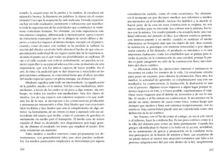 sonído, la arquitectura sin la piedra y la madcra, la escultura sin
mármol y bronce, la literatura sin palabras, la danza sin e! cuerpo
viviente? Creo que la respuesta ha sido indicada. En toda experien-
cia hay un todo cualitativo, penetrante y subyaccnte que manifies-
ta toda la organización de las actividades que constituyen la miste-
riosa contextura humana. No obstante, en toda experiencia este
meCaniS1110 cornplejo, diferenciado y memorizador, opera a través
de estructuras especiales que no se dirigen de modo difuso y dis-
perso a todos los órganos aI mismo tiempo, excepto en el pânico,
cuando, COIno deciInos con verdad, se ha perdido la caheza. La
noción de! -Medio- en el arte bello denota e! hecho de que esta es-
pecialización individual de un órgano particular de la experiencia,
alcanza e! punto en e! que todas sus posibilidades se explotan. EI
ojo o el oído euando son activos ceruralmente, no pierden su ca-
rácter específico Vsu especial adecuación como portadores de una
experiencia, que sem los únicos capaces de hacer posible. En e!
arte, la vista o la audición que se dan dispersas y mezcladas en las
percepciones ordinarias, se conccntran hasta que e! oficio peculiar
de! medio especial opera con plena energia, sin distracción.
-Medíurn- significa ante todo un intermcdiario. La significación
de la pai abra -medío- es la misma. Son las cosas mediadoras, inter-
mediarias, a través de las cuales se da paso a algo remoto. Sin em-
bargo, no todos los medias son mediadores. Hay dos clases de
medios. Los de una especie son externos respccto a lo que reali-
zan, los de la otra, se incorporan a las consecuencias producidas
y permanecen inmanentes a ellas. Hay finales que son cesaciones
bien recibidas y hay fínales que son e! cumplimiento de algo an-
terior. La herramienta de un obrero es muy a menudo s610 un an-
tecedente de! salario que recibe, como e! consumo de gasolina es
meramente un medio para e! transporte. EI medío cesa de actuar
cuando e! "final" es alcanzado, nos alegraríamos, por regia gene-
ral, de obtener cl resultado sin tener que emplear e! media. Éste
sería solamente un andamio.
Tales medias, o medios externos como propiamente los de-
nOmina1110S, son generaln1ente rales que otros pueden sustítuir-
los; los medios particulares empleados se determinan por alguna
222
consideración extrana, como el coste econômico. No obstante,
en el momento en que dccimos -medios- nos referimos a medios
incorporados en e! resultado. Incluso los ladrillos y la mezcla se
hacen parte de la casa en cuya construcción se emplea, no son
meros médios para su erección. Los colores son la pintura; los to-
nos son la música. Un cuadro pintado a la acuarela tiene una cua-
lidad diferente de! pintado ai óleo. Los efectos estéticos pertene-
cen intrinsecamente a su media; cuando se sustituye el media
obtenemos un bosquejo más que un objeto de arte. Aun cuando
la sustitución se practique con extrema virtuosidad o por alguna
razón extrana aI fin deseado, el producto es mecânico o es una
impostura chabacana, como los entablados que se pintan para si-
mular la piedra en la construcción de una catedral, porque la pie-
dra es parte integrante no sólo de la construcción física sino tam-
bién de! efecto estético.
La diferencia entre las operaciones externas e intrínsecas se
encuentra en todos los asuntos de la vida. Un estudíantc estudia
para pasar un exarnen, para obtener la promoción. Para otro, los
medios, la actividad de aprender, es completamente una con sus
resultados. La consecuencia, la instrucción, la ílustración es una
con el proceso. Algunas veces viajamos a algún lugar porque te-
nemos negocios en este, Vsi fuera posible, suprímiríamos e1 viaje.
Otras veces viajamos por e! deleite de movemos y de ver lo visi-
ble. El medio y e! fin entran en coalescencia. Si recorremos en la
mente un cierto número de casos como éstos, vemos luego que
siempre que medias Vfines son externos recíprocamente, son no
estéticos. Esta exterioridad puede aún ser considerada como una
definicíón de lo no estético.
Ser -bueno- cem el fin de evitar e! castigo, ya sea ir a la cárcel
o ai infierno, hace la conducta fea. Es tan poco estético como ir a
la silla de! dentista para evitar un dano permanente. Cuando los
griegos identificaban lo bueno y lo bello en la acción, revelaban,
en 5U sentimiento de gracia y proporción en la conducta recta,
una percepción de la fusión de medios y fines. Las aventuras de
un pirata tienen ai menos una atracción romántica que falta a las
penosas adquisiciones de! que está dentro de la ley, simplemente
223
 